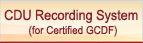 CDU Recording System (for Certified GCDF)